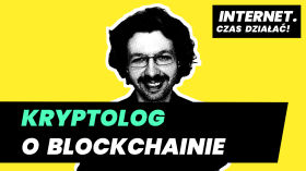 Czym jest blockchain, wywiad z kryptologiem dr inż. Michałem Renem - ICD #31 by Internet. Czas działać!